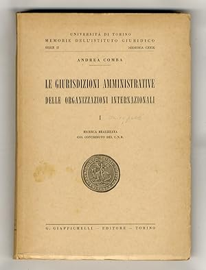 Bild des Verkufers fr Le giurisdizioni amministrative delle organizzazioni internazionali. I. [Unico volume pubblicato]. zum Verkauf von Libreria Oreste Gozzini snc