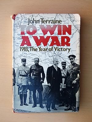 Seller image for To win a war: 1918, the year of victory for sale by Terry Blowfield