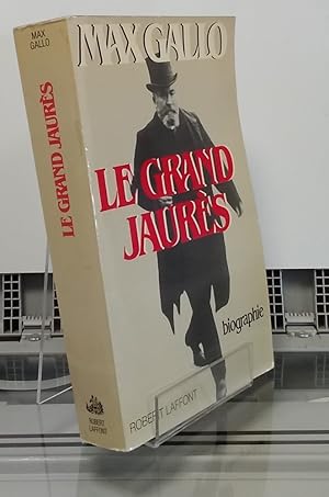 Image du vendeur pour Le Grand Jaurs, biographie mis en vente par Librera Dilogo