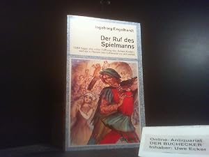 Image du vendeur pour Der Ruf des Spielmanns : 1284 folgen ihm voller Hoffnung d. "Armen Kinder", weil sie in Hameln kein Lebensziel vor sich sehen. dtv ; 7475 : dtv-Junior mis en vente par Der Buchecker