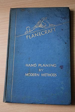Seller image for Planecraft, Hand Planing by Modern Methods for sale by Orb's Community Bookshop