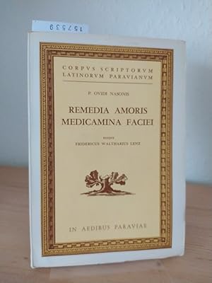 Seller image for P. Ovidi Nasonis Remedia amoris. Medicamina faciei. Edidit Fridericus Waltharius Lenz. (= Corpus Scriptorum Latinorum Paravianum). for sale by Antiquariat Kretzer