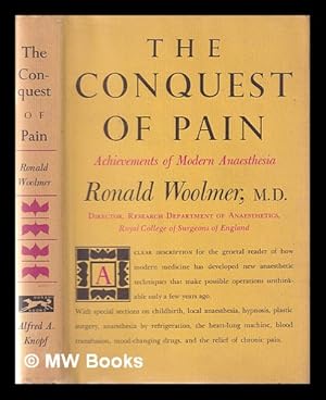 Imagen del vendedor de The Conquest of Pain; Achievements of Modern Anaesthesia a la venta por MW Books