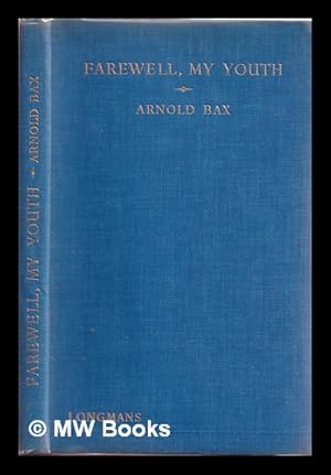 Seller image for Farewell, my youth / by Arnold Bax for sale by MW Books