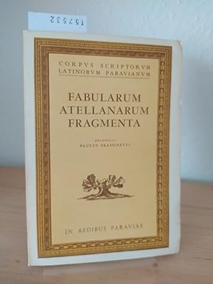 Imagen del vendedor de Fabularum Atellanarum fragmenta. Recensuit Paulus Frassinetti. (= Corpus Scriptorum Latinorum Paravianum). a la venta por Antiquariat Kretzer