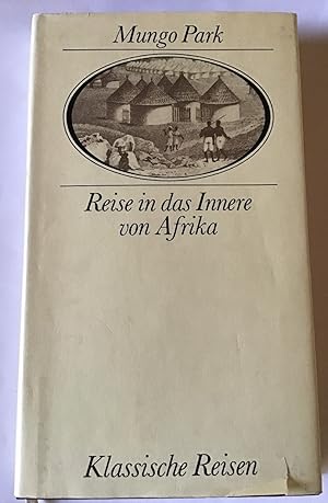 Reise in das Innere von Afrika : Auf Veranstaltung der Afrikanischen Gesellschaft in den Jahren 1...