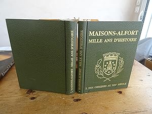 MAISONS-ALFORT MILLE ANS D'HISTOIRE Tome I Des Origines au XIXe Siècle + Tome II Le XXe Siècle