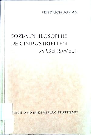 Seller image for Sozialphilosophie der industriellen Arbeitswelt. Soziologische Gegenwartsfragen ; N.F. H. 9 for sale by books4less (Versandantiquariat Petra Gros GmbH & Co. KG)