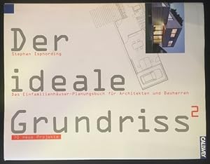 Bild des Verkufers fr Der ideale Grundriss: das Einfamilienhuser-Planungsbuch fr Architekten und Bauherren, 70 neue Projekte. zum Verkauf von Antiquariat Im Seefeld / Ernst Jetzer