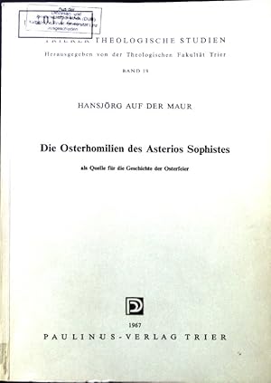 Bild des Verkufers fr Die Osterhomilien des Asterios Sophistes als Quelle fr die Geschichte der Osterfeier. Trierer theologische Studien ; Bd. 19 zum Verkauf von books4less (Versandantiquariat Petra Gros GmbH & Co. KG)