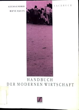 Bild des Verkufers fr Handbuch der modernen Wirtschaft : Ursprung - Problemzustand - Entwicklungstendenzen. Edition S zum Verkauf von books4less (Versandantiquariat Petra Gros GmbH & Co. KG)