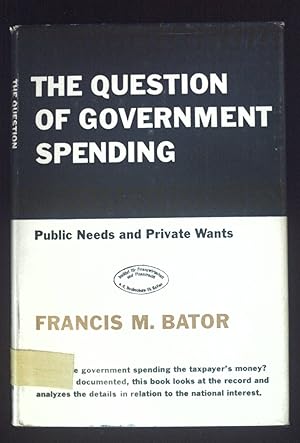 Seller image for The Question of Government Spending. Public Needs and Private Wants. for sale by books4less (Versandantiquariat Petra Gros GmbH & Co. KG)