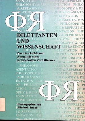 Bild des Verkufers fr Dilettanten und Wissenschaft : zur Geschichte und Aktualitt eines wechselvollen Verhltnisses. Philosophie & Reprsentation ; Bd. 4 zum Verkauf von books4less (Versandantiquariat Petra Gros GmbH & Co. KG)