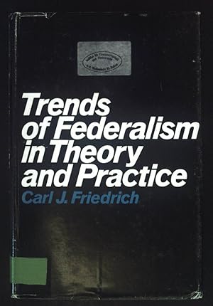 Trends of Federalism in Theory and Practice.