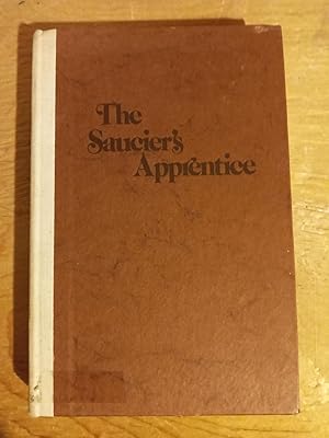 Image du vendeur pour The Saucier's Apprentice, A Modern Guide to Classic French Sauces for the Home mis en vente par Singing Pebble Books