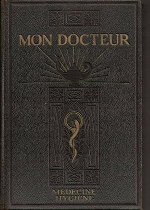 Mon docteur - encyclopédie moderne de médecine et d'hygiène (tomes I et II)