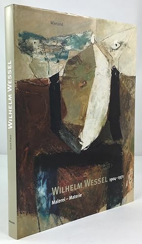 Seller image for Wilhelm Wessel 1904 - 1971. Malerei - Materie. for sale by Antiquariat Heiner Henke