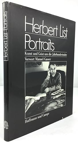 Herbert List. Portraits. Kunst und Geist um die Jahrhundertmitte. Vorwort Manuel Gasser. 1. - 7. ...