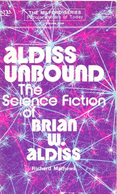 Bild des Verkufers fr Aldiss Unbound: The Science Fiction of Brian W. Aldiss zum Verkauf von COLD TONNAGE BOOKS