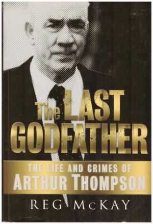 Seller image for THE LAST GODFATHER The Life and Crimes of Arthur Thompson for sale by Loretta Lay Books