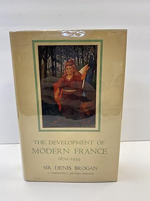 THE DEVELOPMENT OF MODERN FRANCE 1870-1939 [INSCRIBED]