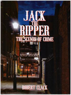 JACK THE RIPPER THE SCENES OF CRIME