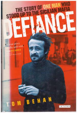 DEFIANCE The Story of One Man Who Stood Up To the Sicilian Mafia