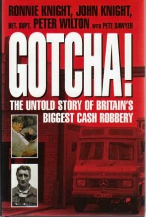 Seller image for GOTCHA! the Untold Story of Britain's Biggest Cash Robbery. for sale by Loretta Lay Books