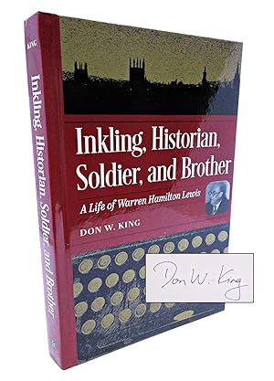 Inkling, Historian, Soldier, and Brother: A Life of Warren Hamilton Lewis (SIGNED, FIRST EDITION.)