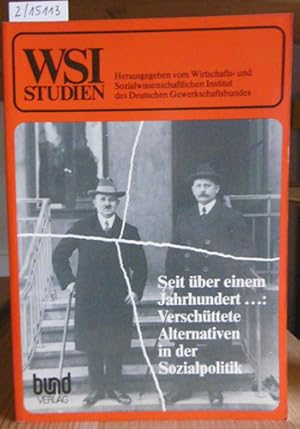 Imagen del vendedor de Seit ber einem Jahrhundert.: Verschttete Alternativen in der Sozialpolitik. Sozialer Fortschriftt, organisierte Dienstleistermacht und nationalsozialistische Machtergreifung: der Fall der Ambulatorien in den Unterweserstdten und Berlin. 100 Jahre kaiserliche Botschaft zur Sozialversicherung. Eine Festschrift. a la venta por Versandantiquariat Trffelschwein