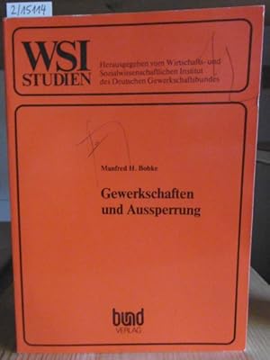 Bild des Verkufers fr Gewerkschaften und Aussperrung. Eine Analyse gewerkschaftlicher Strategien und Rechtsargumentationen gegen die Aussperrung. zum Verkauf von Versandantiquariat Trffelschwein