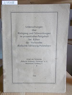 Seller image for Untersuchungen ber Rckgang und Schwankungen im prozentischen Fettgehalt bei Khen des Verbandes Rotbunte Schleswig-Holsteiner. for sale by Versandantiquariat Trffelschwein