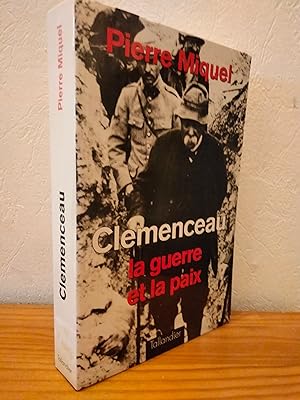 Clemenceau: La Guerre et la Paix