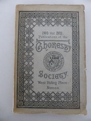 The Place-Names of the West Riding of Yorkshire. Publication of the Thoresby Society. Volume XVIII