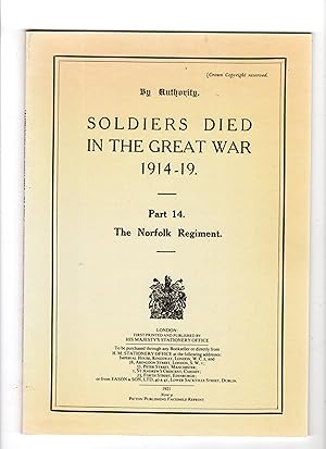 SOLDIERS DIED IN THE GREAT WAR 1914-19 Part 14 The Norfolk Regiment.