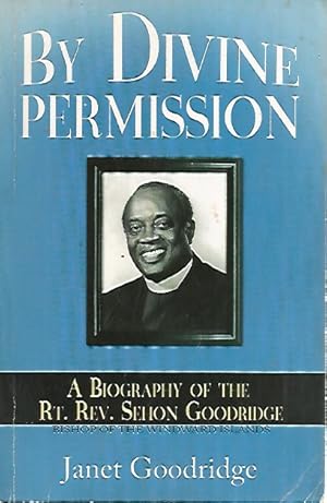 Seller image for By Divine Permission. A Biography of the Rt Rev Sehon Goodridge Bishop of the Windward Islands for sale by Black Rock Books