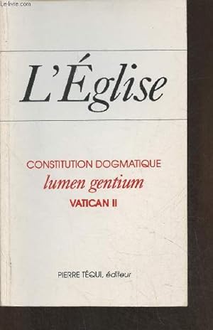 Seller image for L'Eglise- Constitution dogmatique "Lumen Gentium" Vatican II for sale by Le-Livre