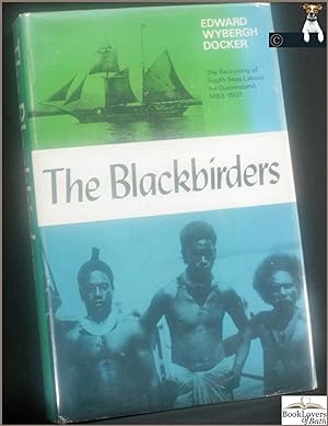 Bild des Verkufers fr The Blackbirders: The Recruiting of South Seas Labour for Queensland, 1863-1907 zum Verkauf von BookLovers of Bath