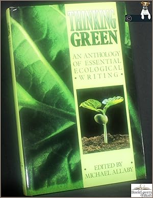 Thinking Green: An Anthology of Essential Ecological Writing