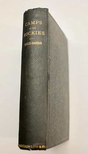 Seller image for Camps in the Rockies being a narrative of life on the frontier, and sport in the Rocky Mountains, with an account of the cattle ranches of the West for sale by Librairie Michel Morisset, (CLAQ, ABAC, ILAB)