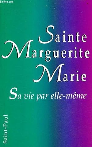 Bild des Verkufers fr Sainte Marguerite-Marie sa vie par elle-mme - texte authentique. zum Verkauf von Le-Livre
