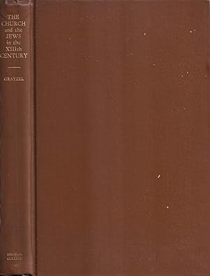 Seller image for The Church and the Jews in the XIIIth Century: A Study of Their Relations During the Years 1198-1254, Based on the Papal Letters and the Conciliar Decrees of the Period for sale by Il Salvalibro s.n.c. di Moscati Giovanni