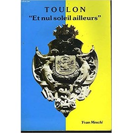 Imagen del vendedor de Toulon, Et nul soleil ailleurs (Copie) a la venta por Les Kiosques