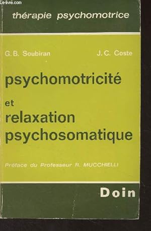 Imagen del vendedor de Psychomotricit et relaxation psychosomatique - "Thrapie psychomotrice" a la venta por Le-Livre