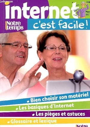 Image du vendeur pour Internet c'est facile ! - Bien choisir son matriel, les basiques d'internet, les piges et astuces, glossaire et lexique. mis en vente par Le-Livre