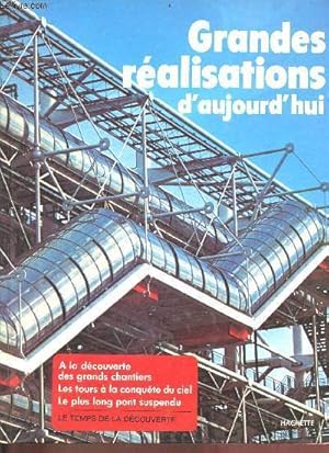 Seller image for Grandes ralisations d'aujourd'hui -  la dcouverte des grands chantiers, les tours  la conqute du ciel, le plus long pont suspendu - Collection le temps de la dcouverte. for sale by Le-Livre