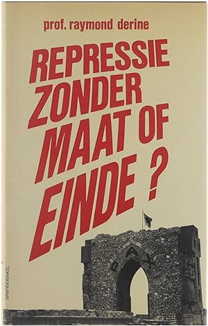 Seller image for Repressie zonder maat of einde? : terugblik op de collaboratie, repressie en amnestiestrijd for sale by Untje.com
