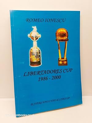 Seller image for Libertadores Cup 1986-2000 Players Who's Who and Line-Up for sale by Lion Books PBFA