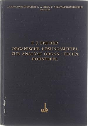 Anwendung organischer Lösungsmittel bei der Analyse organisch-technischer Rohstoffe und Rohstoffg...