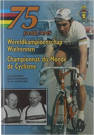 Immagine del venditore per 75 jaar Wereldkampioenschap Wielrennen = 75 ans Championnat du Monde de Cyclisme Vijfenzeventig jaar Wereldkampioenschap Wielrennen Soixante-quinze ans Championnat du Monde de Cyclisme 75 ans Championnat du Monde de Cyclisme venduto da Untje.com